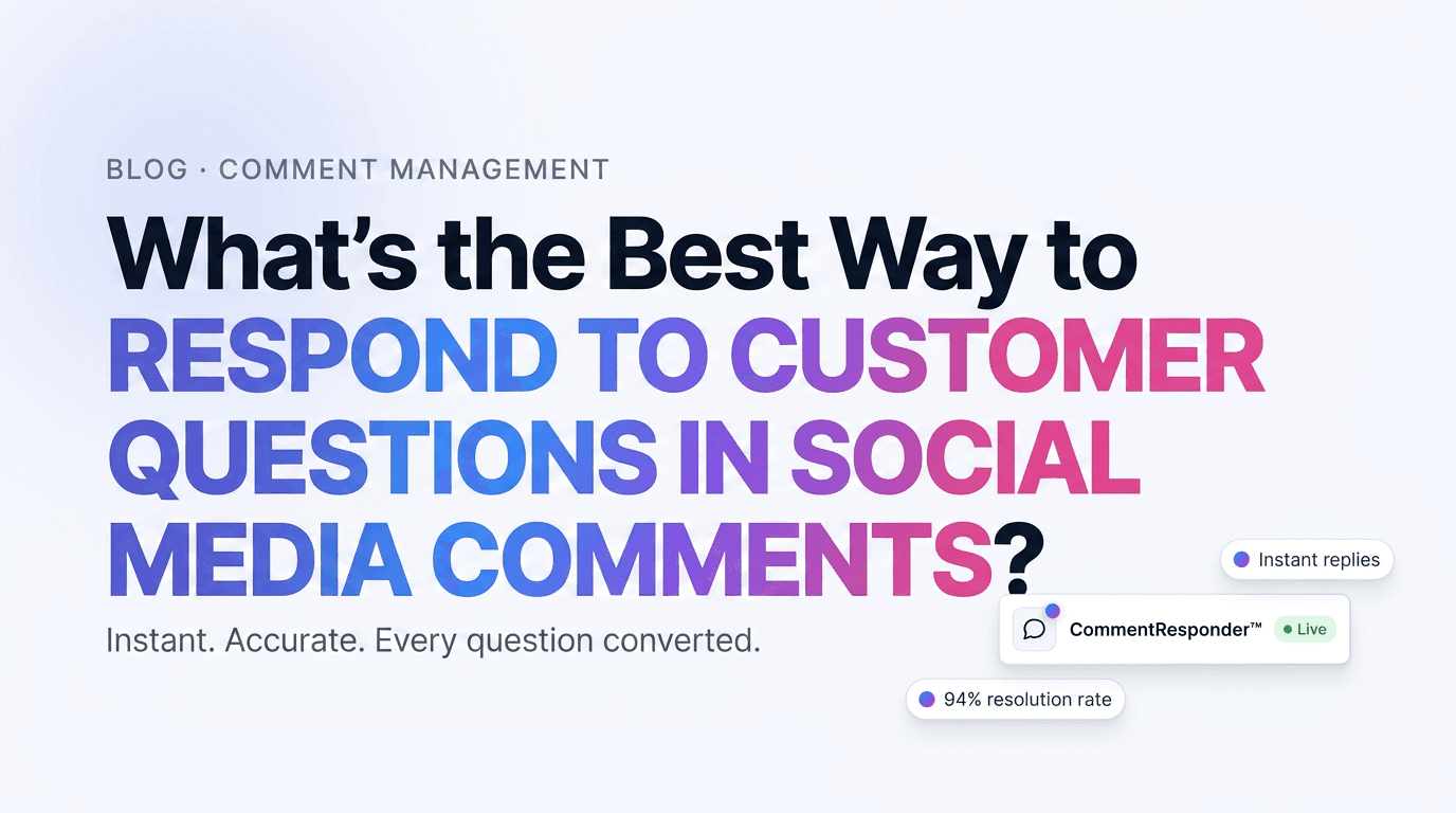 What Is the Best Way to Respond to Customer Questions in Social Media Comments?